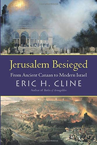 Jerusalem Besieged: From Ancient Canaan to Modern Israel